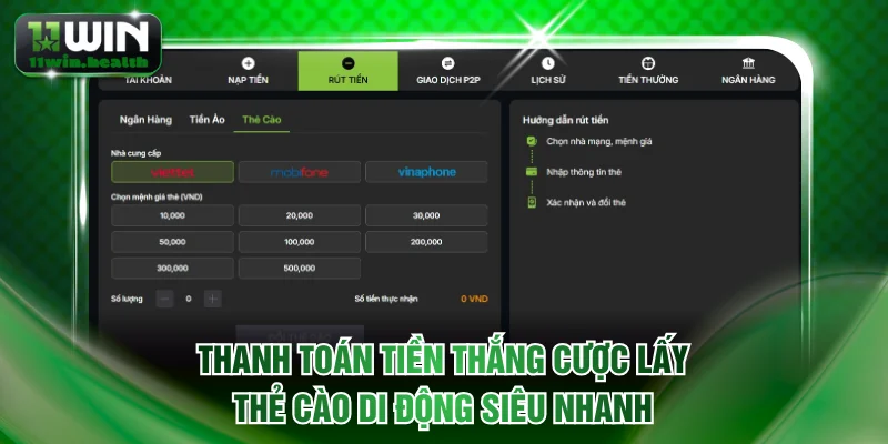 Rút Tiền 11WIN Cực Đơn Giản, Nhận Thưởng Chỉ Sau 3 Phút 3 Thanh toán tiền thắng cược lấy thẻ cào di động siêu nhanh