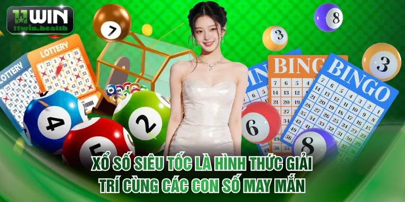 Xổ Số Siêu Tốc 11WIN: Giấc Mơ Triệu Phú Thành Hiện Thực 1 Xổ số siêu tốc là hình thức giải trí cùng các con số may mắn
